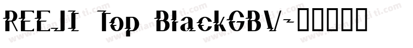 REEJI Top BlackGBV字体转换